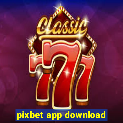 pixbet app download